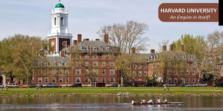 Harvard University: An Empire in Itself!