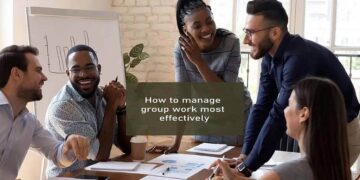 manage group work most effectively