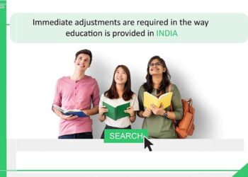 Immediate adjustments are required in the way education is provided in India