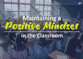 Maintaining a Positive Mindset in the Classroom