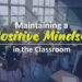 Maintaining a Positive Mindset in the Classroom