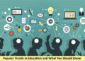 Popular Trends in Education and What You Should Know