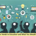 Popular Trends in Education and What You Should Know