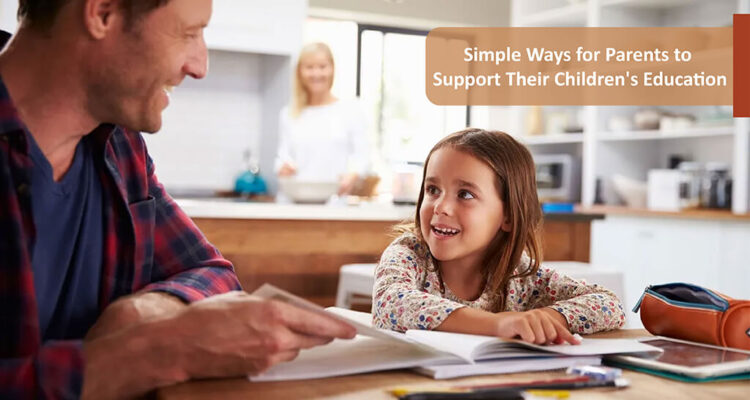 Simple Ways for Parents to Support Their Children's Education