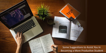 Some Suggestions to Assist You in Becoming a More Productive Student