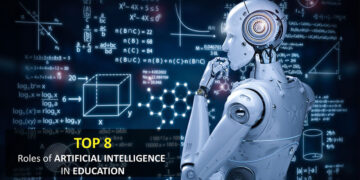 Top 8 Roles of Artificial Intelligence in Education