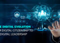 The Digital Evolution: From Digital Citizenship to Digital Leadership