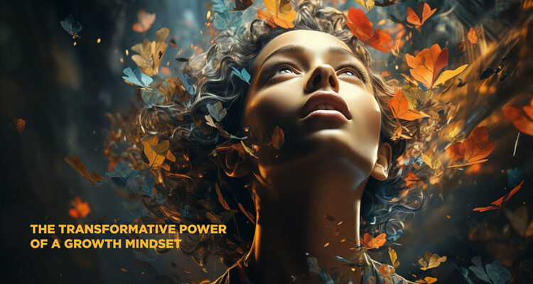 The Transformative Power of a Growth Mindset