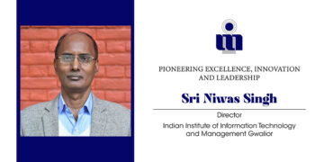 Sri Niwas Singh | Director | Indian Institute of Information Technology and Management Gwalior | The Education Insight
