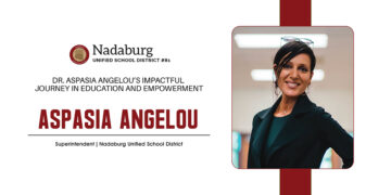 Dr. Aspasia Angelou | Superintendent | Nadaburg Unified School District | The Education Insights