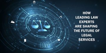 How Leading Law Experts Are Shaping the Future of Legal Services