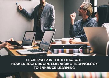 Leadership in the Digital Age: How Educators Are Embracing Technology to Enhance Learning
