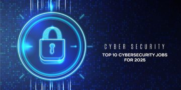 Top 10 Cyber Security Jobs for 2025