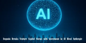 Sequoia Breaks Venture Capital Norms with Investment in AI Rival Anthropic