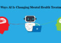 8 Ways AI Is Changing Mental Health Treatment