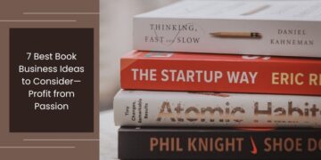 7 Best Book Business Ideas to Consider—Profit from Passion