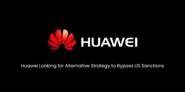 Huawei Looking for Alternative Strategy to Bypass US Sanctions