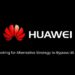 Huawei Looking for Alternative Strategy to Bypass US Sanctions