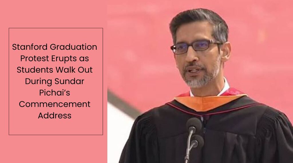 Stanford Graduation Protest Erupts as Students Walk Out During Sundar Pichai’s Commencement Address