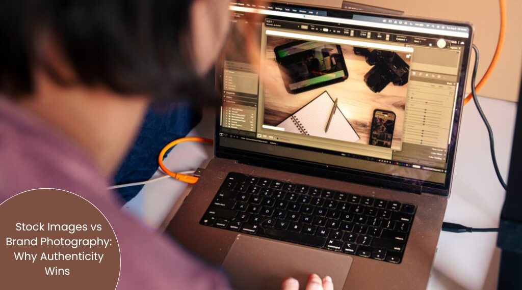 Stock Images vs Brand Photography: Why Authenticity Wins
