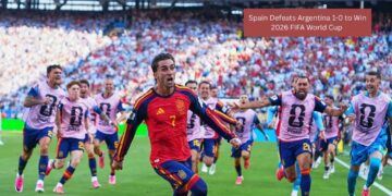 Spain Defeats Argentina 1-0 to Win 2026 FIFA World Cup