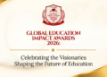 Global Education Impact Awards 2026: Celebrating the Visionaries Shaping the Future of Education