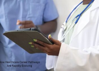How Healthcare Career Pathways Are Rapidly Evolving