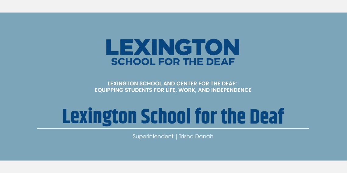 Lexington School and Center for the Deaf: Equipping Students for Life, Work, and Independence